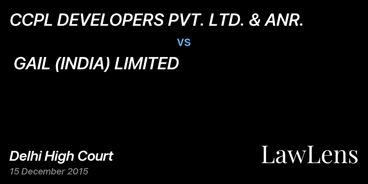 Preview image for CCPL DEVELOPERS PVT. LTD. & ANR.  vs.  GAIL (INDIA) LIMITED
