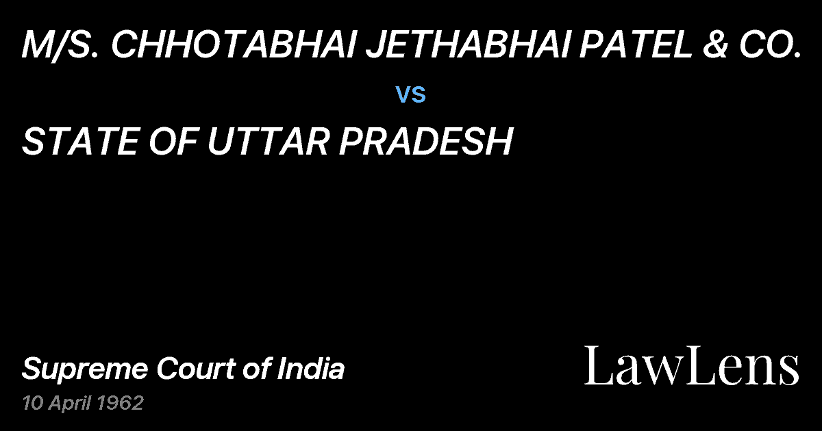 Preview image for M/S. CHHOTABHAI JETHABHAI PATEL & CO. vs. STATE OF UTTAR PRADESH