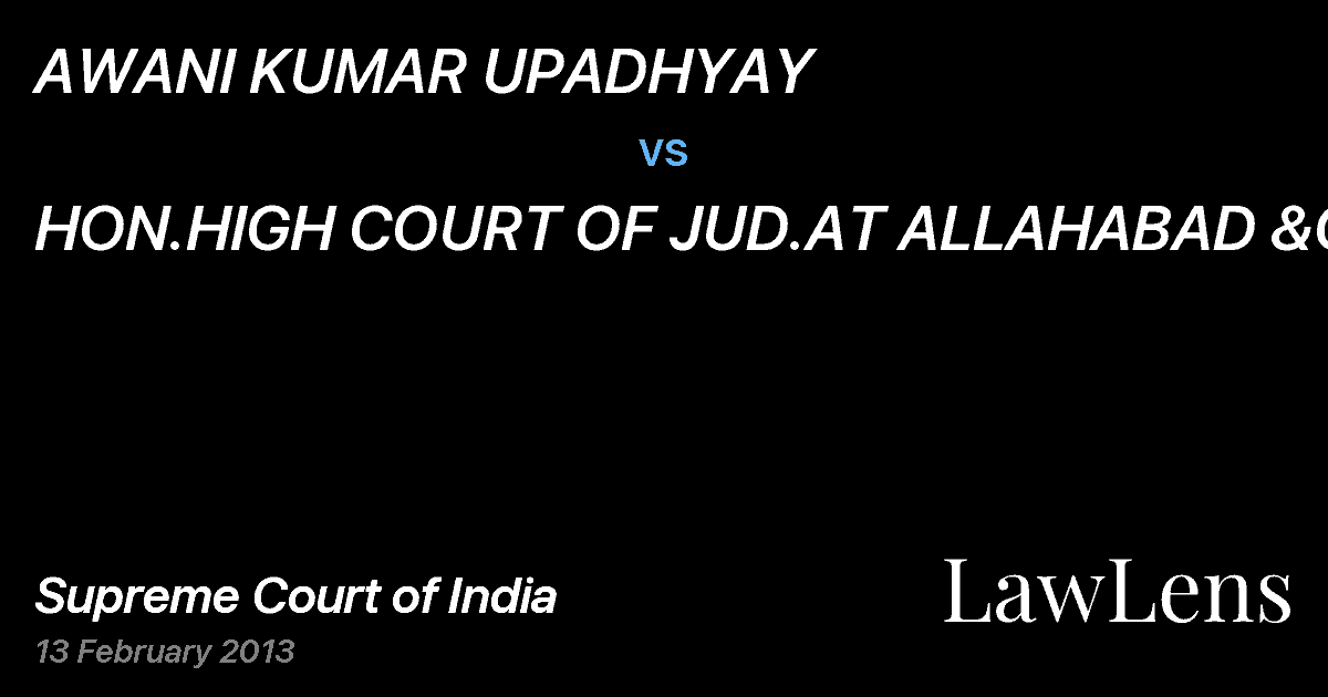Preview image for AWANI KUMAR UPADHYAY vs. HON.HIGH COURT OF JUD.AT ALLAHABAD &ORS.