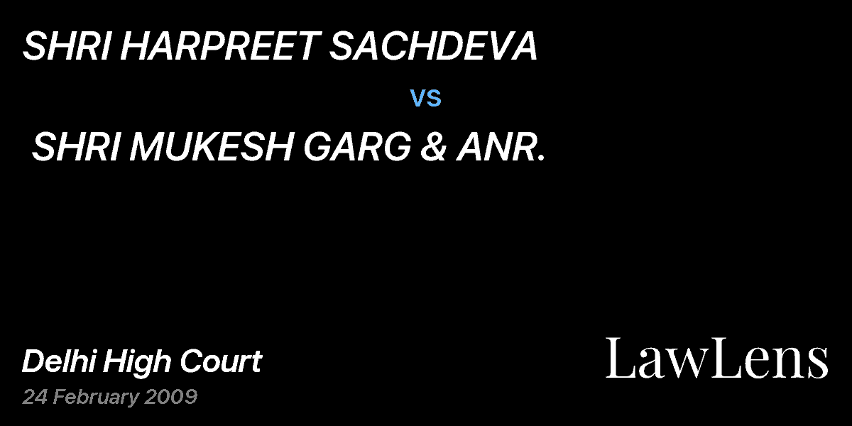 Preview image for SHRI HARPREET SACHDEVA  vs.  SHRI MUKESH GARG & ANR.