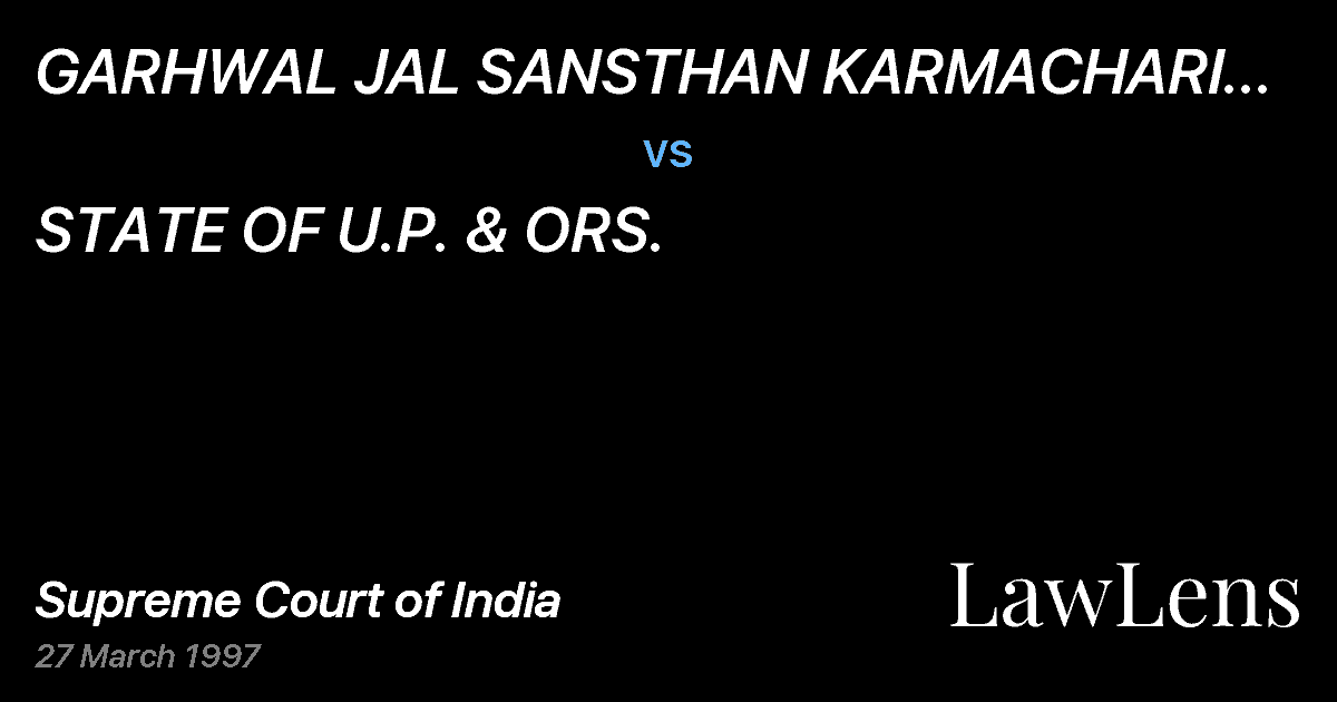 Preview image for GARHWAL JAL SANSTHAN KARMACHARI UNION & ANOTHER vs. STATE OF U.P. & ORS.