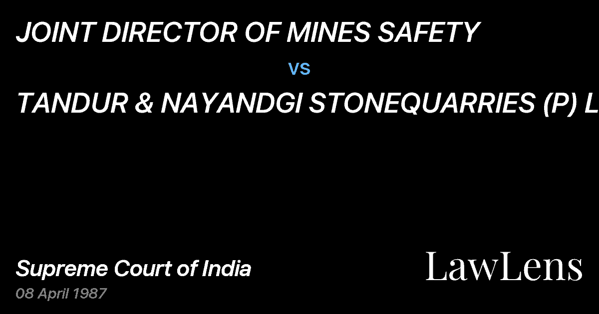 Preview image for JOINT DIRECTOR OF MINES SAFETY vs. TANDUR & NAYANDGI STONEQUARRIES (P) LTD.