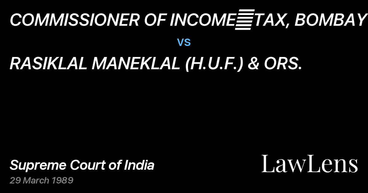 Preview image for COMMISSIONER OF INCOME	TAX, BOMBAY vs. RASIKLAL MANEKLAL (H.U.F.) & ORS.