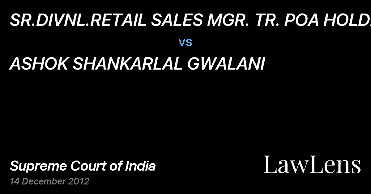 Preview image for SR.DIVNL.RETAIL SALES MGR. TR. POA HOLDR vs. ASHOK SHANKARLAL GWALANI