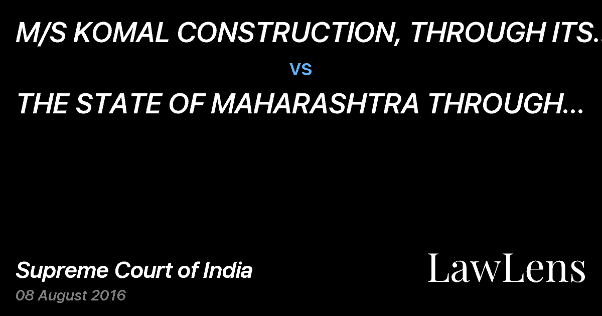 Preview image for M/S KOMAL CONSTRUCTION, THROUGH ITS PROP. SHRI RAJENDRA S/O CHUNNILAL SOMANI AND 2 OTHERS  vs.  THE STATE OF MAHARASHTRA THROUGH ITS PRINCIPAL SECRETARY, PUBLIC WORKS DEPARTMENT, MUMBAI AND 3 OTH