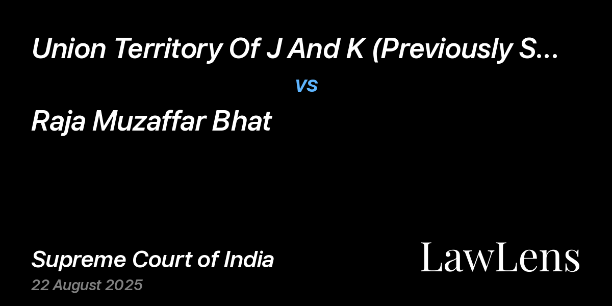 Preview image for UNION TERRITORY OF J AND K (PREVIOUSLY STATE OF JAMMU AND KASHMIR) vs. RAJA MUZAFFAR BHAT