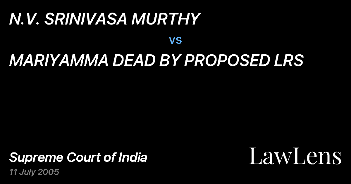 Preview image for N.V. SRINIVASA MURTHY vs. MARIYAMMA DEAD BY PROPOSED LRS