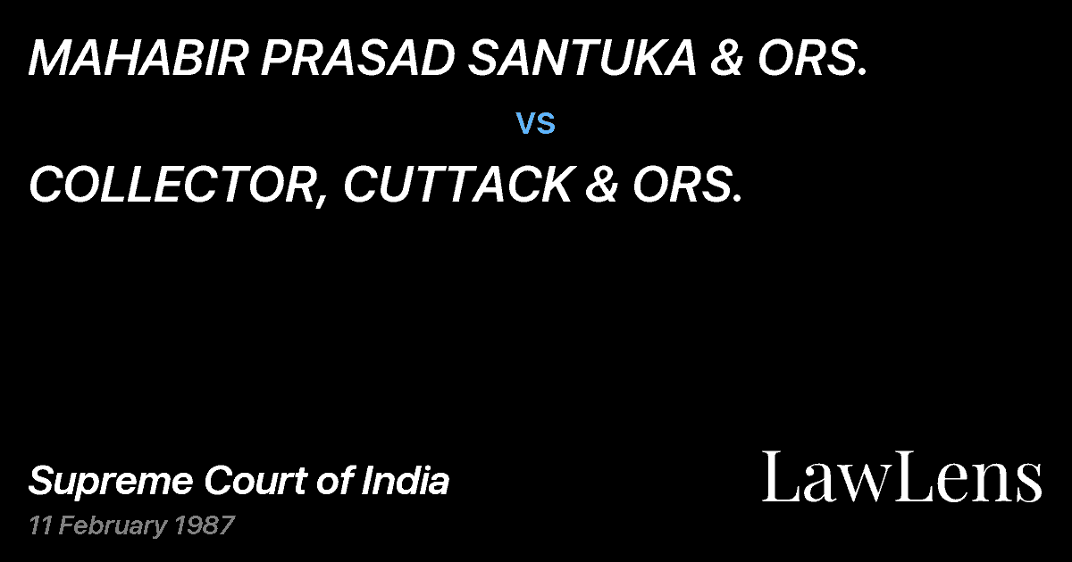 Preview image for MAHABIR PRASAD SANTUKA & ORS. vs. COLLECTOR, CUTTACK & ORS.