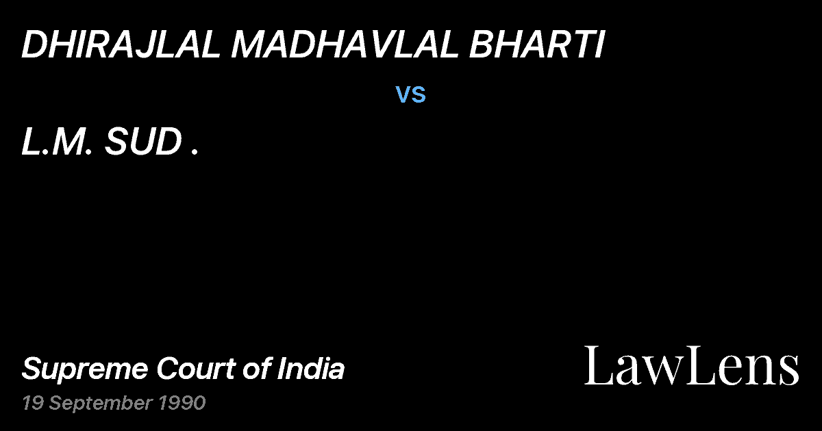 Preview image for DHIRAJLAL MADHAVLAL BHARTI vs. L.M. SUD .