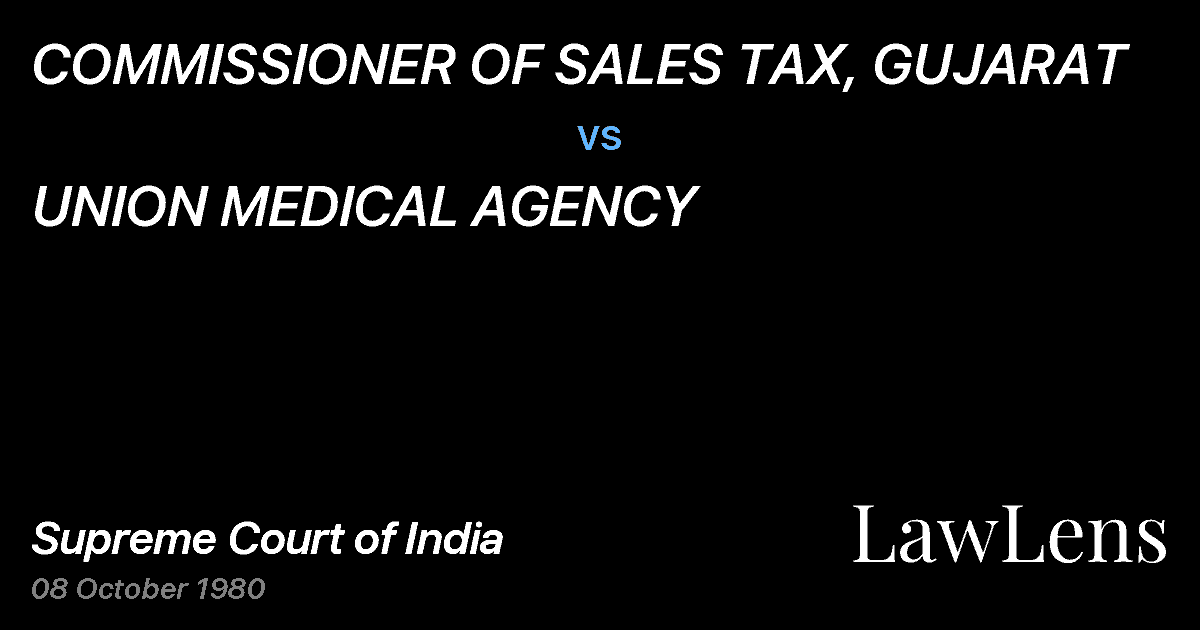 Preview image for COMMISSIONER OF SALES TAX, GUJARAT vs. UNION MEDICAL AGENCY
