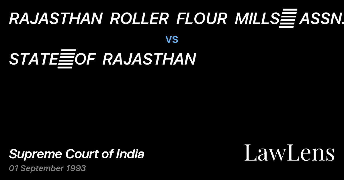 Preview image for RAJASTHAN  ROLLER  FLOUR  MILLS	 ASSN. vs. STATE	OF  RAJASTHAN