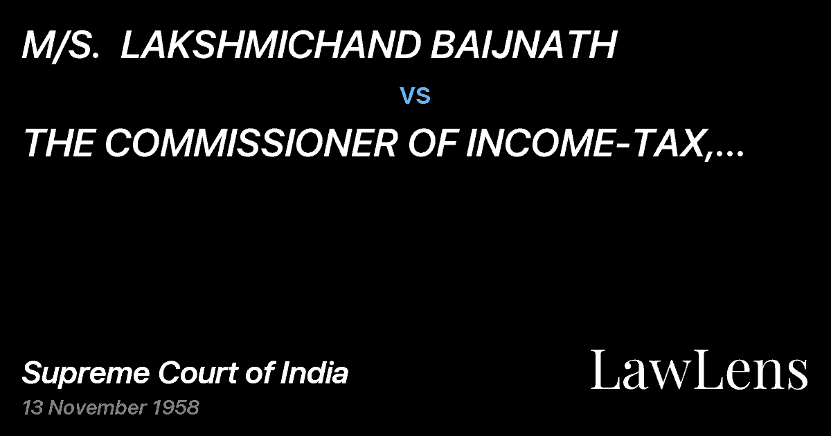 Preview image for M/S.  LAKSHMICHAND BAIJNATH vs. THE COMMISSIONER OF INCOME-TAX, WEST BENGAL