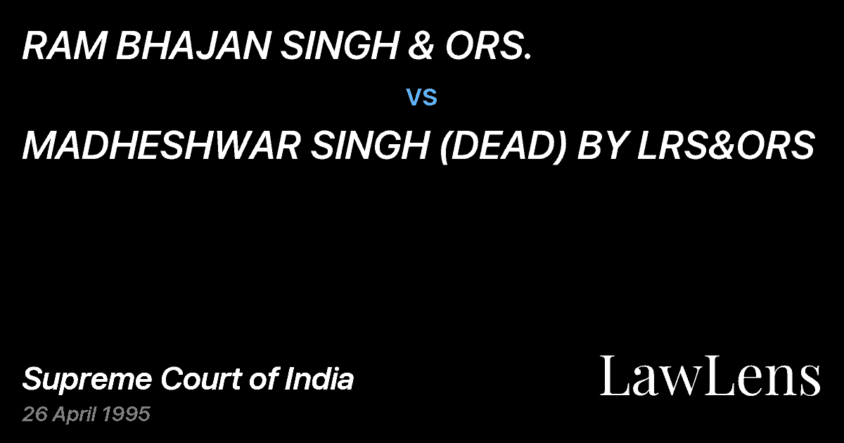 Preview image for RAM BHAJAN SINGH & ORS. vs. MADHESHWAR SINGH (DEAD) BY LRS&ORS