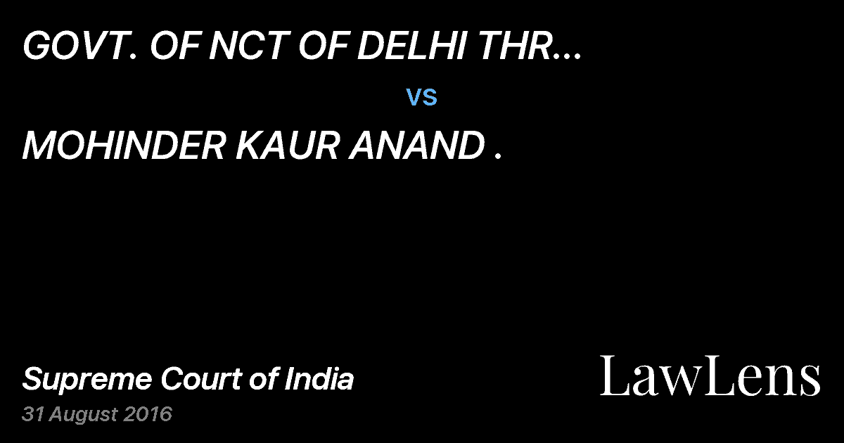 Preview image for GOVT. OF NCT OF DELHI THR SECRETARY, LAND AND BUILDING DEPARTMENT, NEW DELHI vs. MOHINDER KAUR ANAND .
