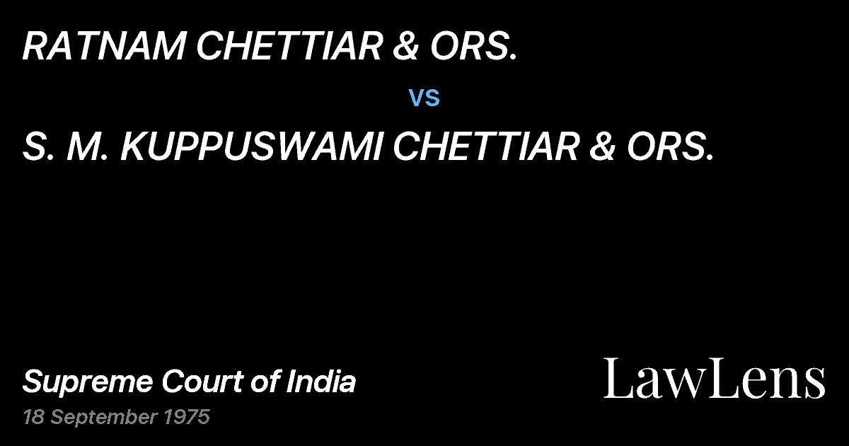Preview image for RATNAM CHETTIAR & ORS. vs. S. M. KUPPUSWAMI CHETTIAR & ORS.