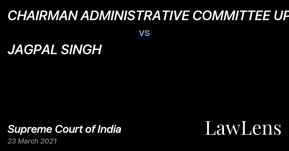 Preview image for CHAIRMAN ADMINISTRATIVE COMMITTEE UP vs. JAGPAL SINGH