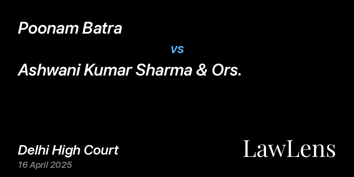 Preview image for Poonam Batra vs. Ashwani Kumar Sharma & Ors.