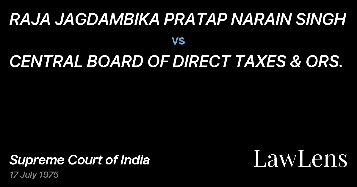 Preview image for RAJA JAGDAMBIKA PRATAP NARAIN SINGH vs. CENTRAL BOARD OF DIRECT TAXES & ORS.