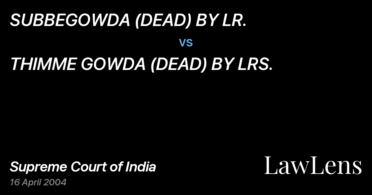 Preview image for SUBBEGOWDA (DEAD) BY LR. vs. THIMME GOWDA (DEAD) BY LRS.