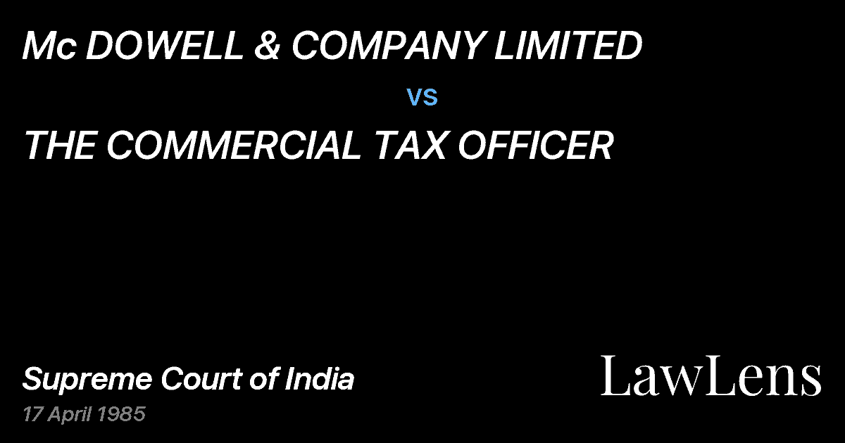 Preview image for Mc DOWELL & COMPANY LIMITED vs. THE COMMERCIAL TAX OFFICER