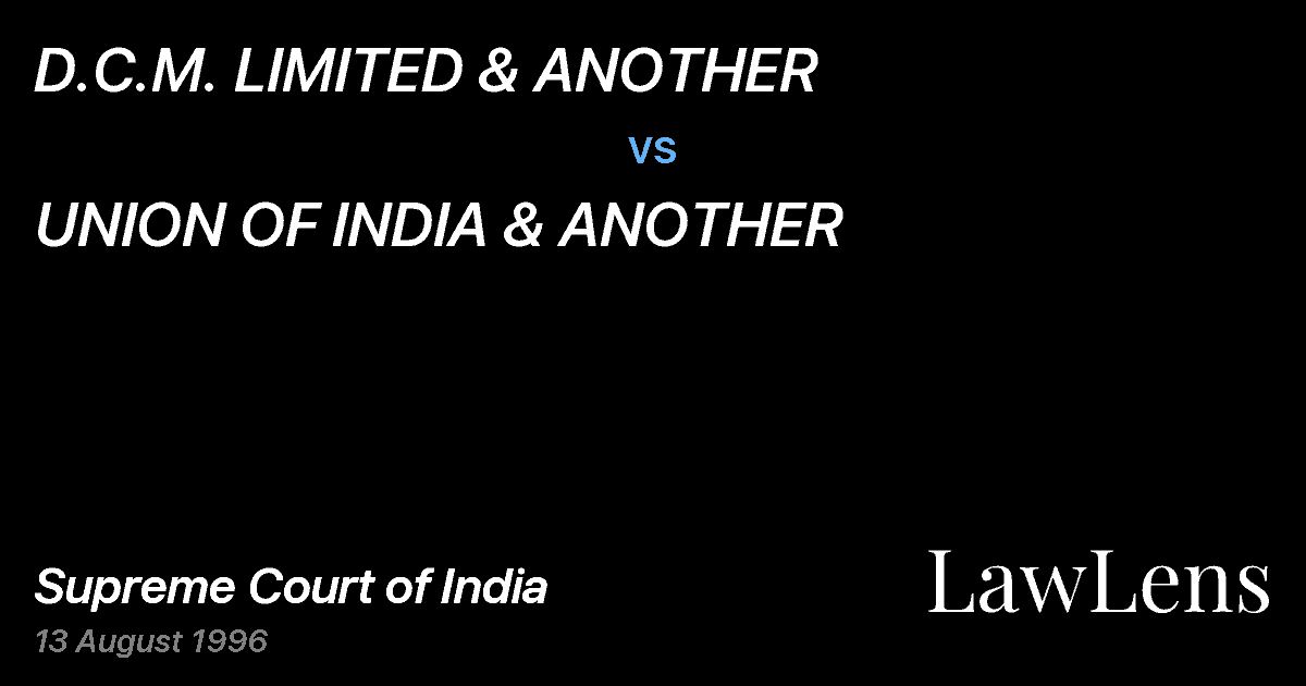 Preview image for D.C.M. LIMITED & ANOTHER vs. UNION OF INDIA & ANOTHER