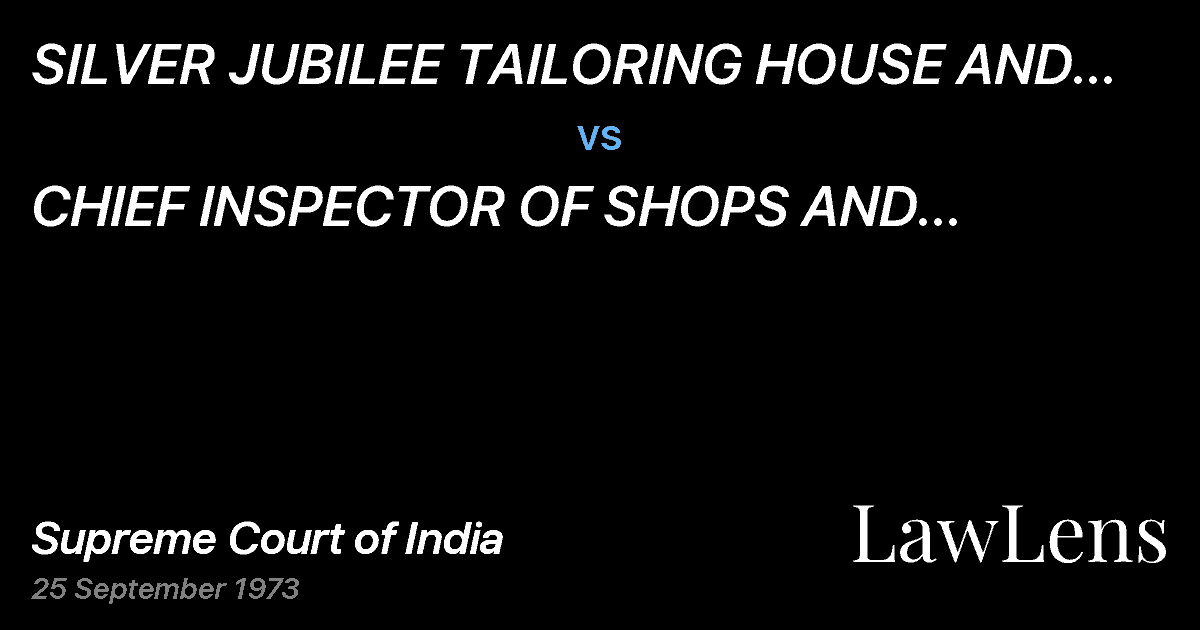 Preview image for SILVER JUBILEE TAILORING HOUSE AND OTHERS vs. CHIEF INSPECTOR OF SHOPS AND ESTABLISHMENTS AND ANOTHER
