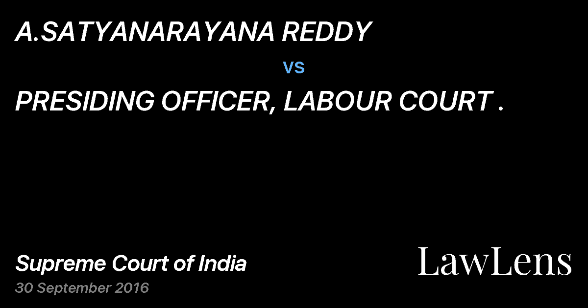 Preview image for A.SATYANARAYANA REDDY vs. PRESIDING OFFICER, LABOUR COURT .