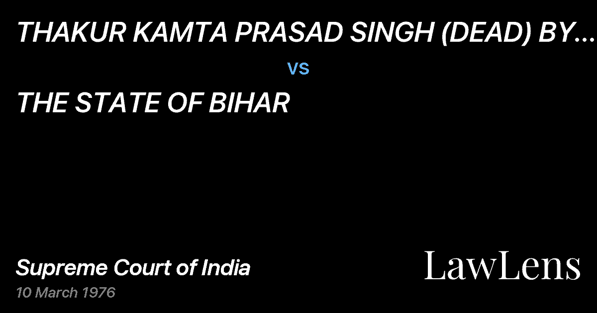 Preview image for THAKUR KAMTA PRASAD SINGH (DEAD) BY L.Rs. vs. THE STATE OF BIHAR