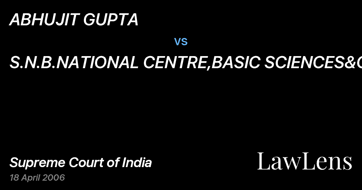 Preview image for ABHUJIT GUPTA vs. S.N.B.NATIONAL CENTRE,BASIC SCIENCES&ORS