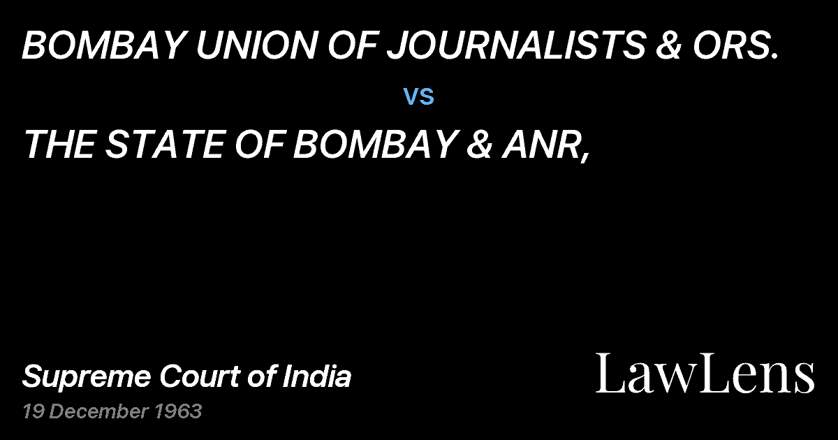 Preview image for BOMBAY UNION OF JOURNALISTS & ORS. vs. THE STATE OF BOMBAY & ANR,