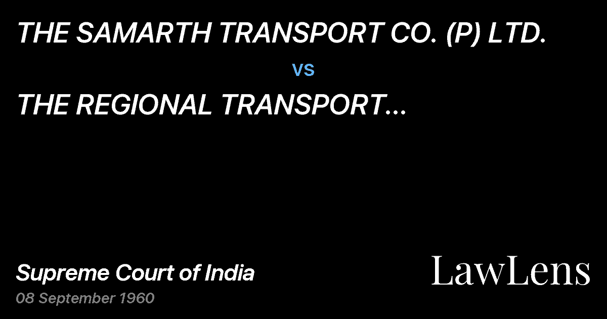 Preview image for THE SAMARTH TRANSPORT CO. (P) LTD. vs. THE REGIONAL TRANSPORT AUTHORITY,NAGPUR AND OTHERS.