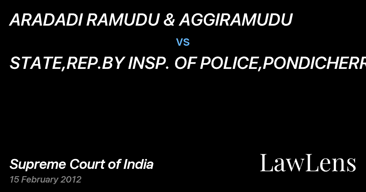 Preview image for ARADADI RAMUDU & AGGIRAMUDU vs. STATE,REP.BY INSP. OF POLICE,PONDICHERRY