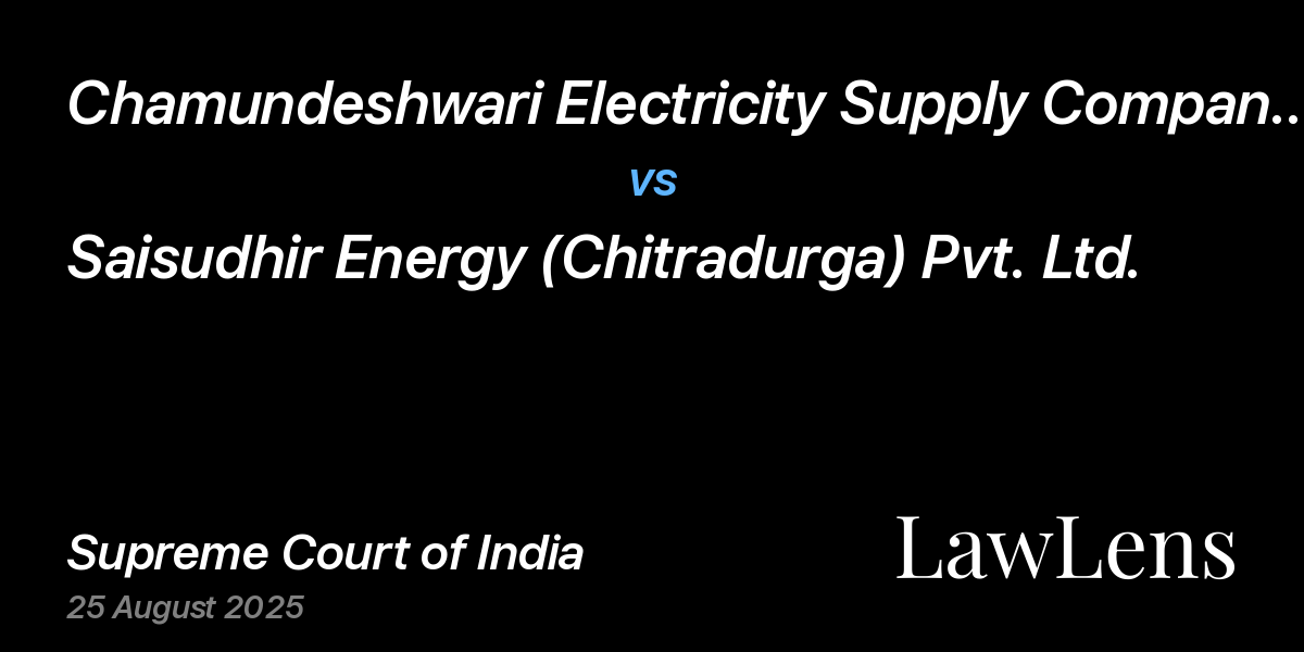 Preview image for CHAMUNDESHWARI ELECTRICITY SUPPLY COMPANY LTD. (CESC) vs. SAISUDHIR ENERGY (CHITRADURGA) PVT. LTD.