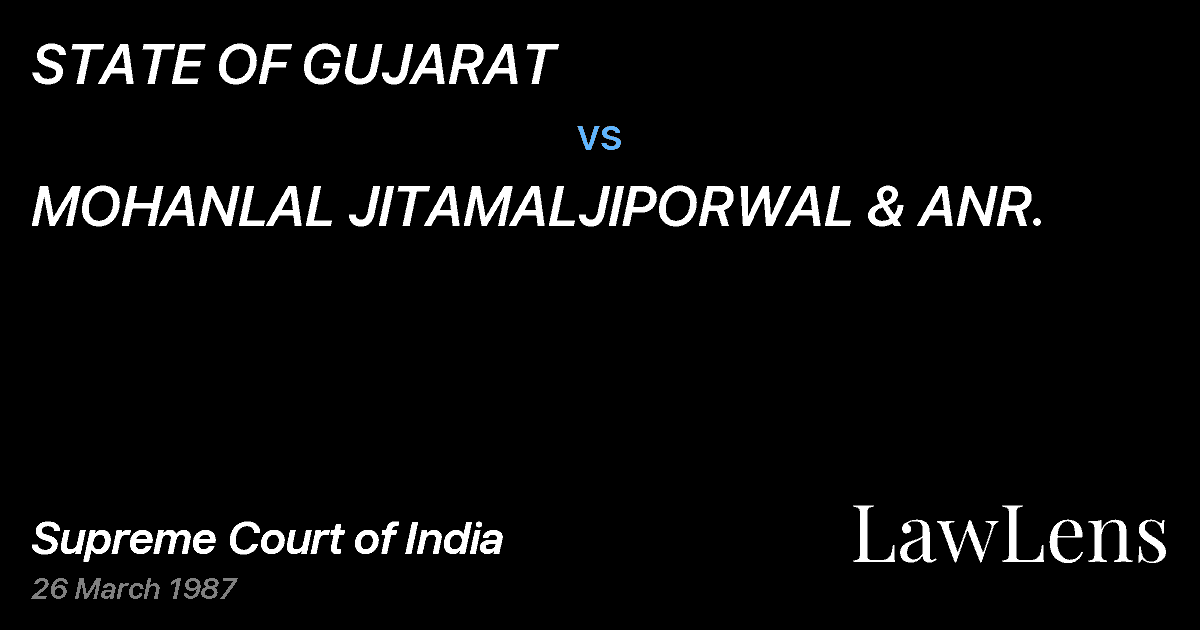 Preview image for STATE OF GUJARAT vs. MOHANLAL JITAMALJIPORWAL & ANR.