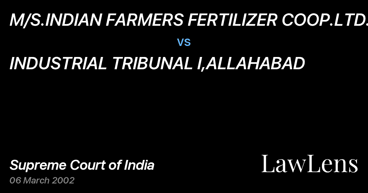 Preview image for M/S.INDIAN FARMERS FERTILIZER COOP.LTD. vs. INDUSTRIAL TRIBUNAL I,ALLAHABAD