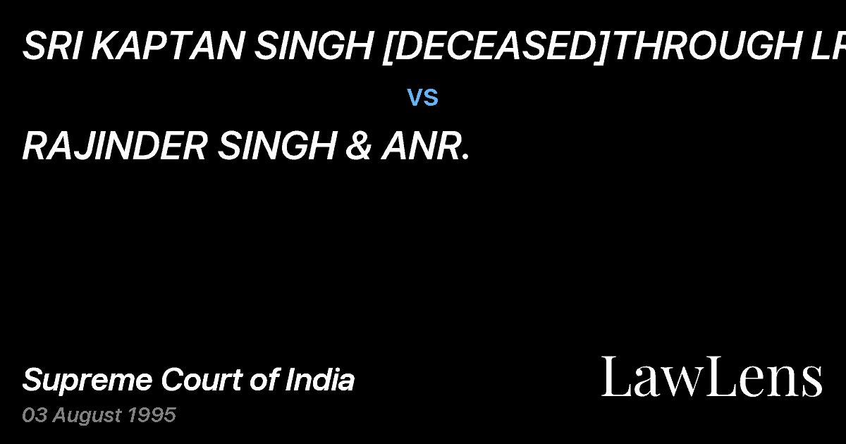 Preview image for SRI KAPTAN SINGH [DECEASED]THROUGH LRS. vs. RAJINDER SINGH & ANR.