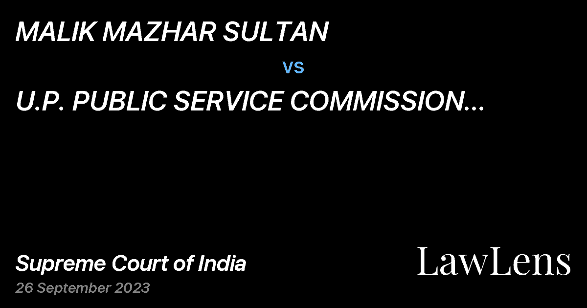 Preview image for MALIK MAZHAR SULTAN vs. U.P. PUBLIC SERVICE COMMISSION THROUGH ITS SECRETARY
