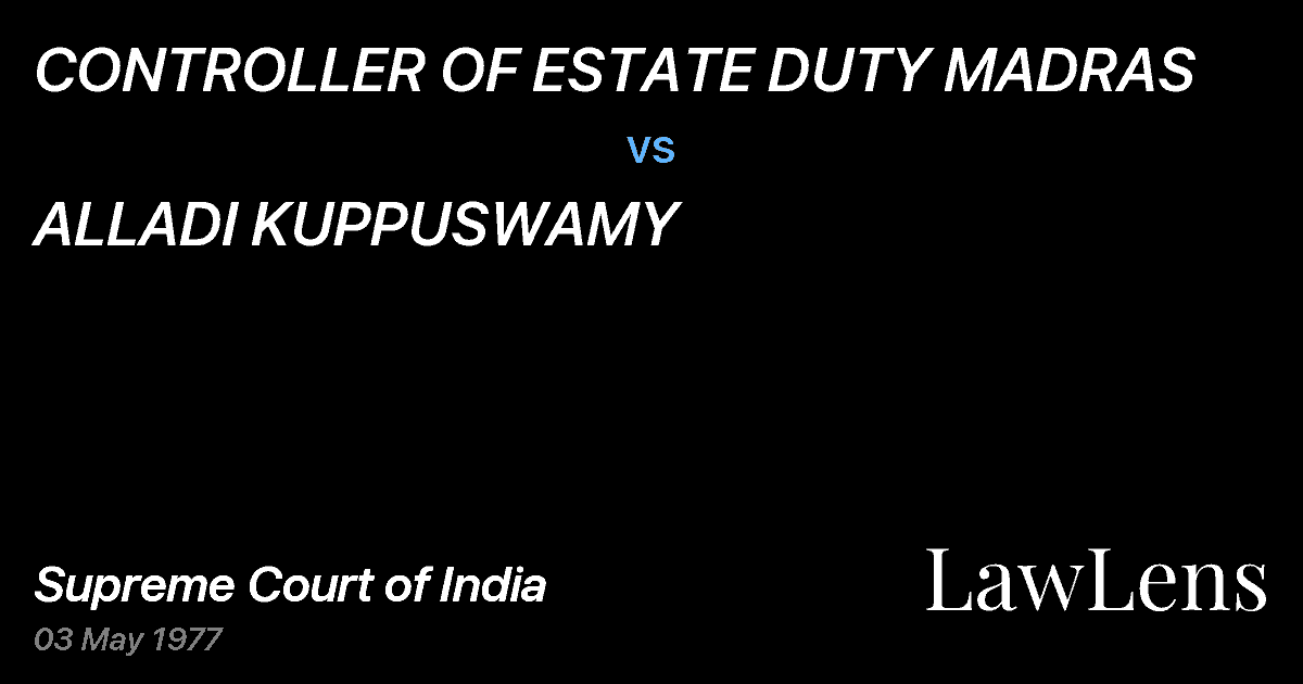 Preview image for CONTROLLER OF ESTATE DUTY MADRAS vs. ALLADI KUPPUSWAMY
