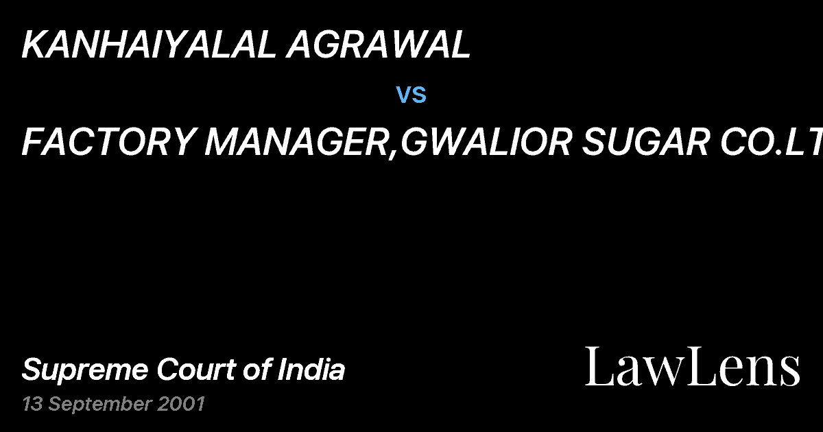 Preview image for KANHAIYALAL AGRAWAL vs. FACTORY MANAGER,GWALIOR SUGAR CO.LTD.
