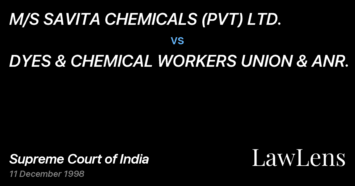 Preview image for M/S SAVITA CHEMICALS (PVT) LTD. vs. DYES & CHEMICAL WORKERS UNION & ANR.