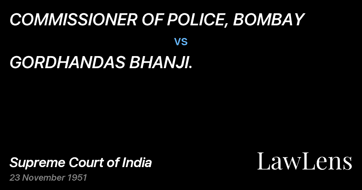 Preview image for COMMISSIONER OF POLICE, BOMBAY vs. GORDHANDAS BHANJI.