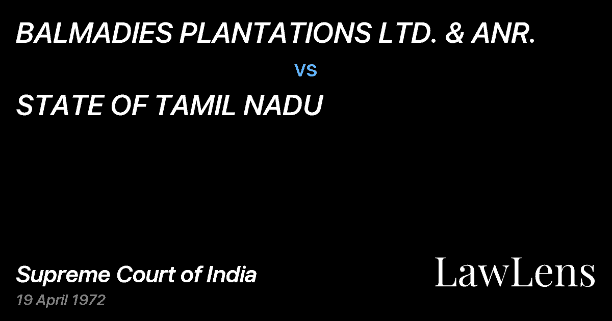 Preview image for BALMADIES PLANTATIONS LTD. & ANR. vs. STATE OF TAMIL NADU