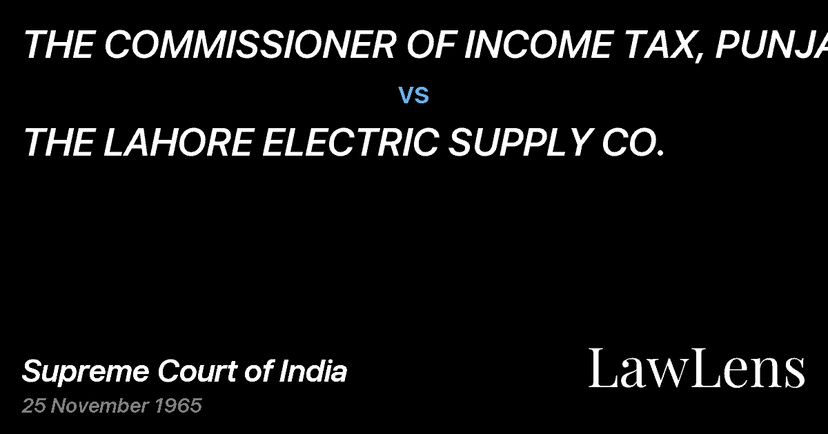 Preview image for THE COMMISSIONER OF INCOME TAX, PUNJAB vs. THE LAHORE ELECTRIC SUPPLY CO.