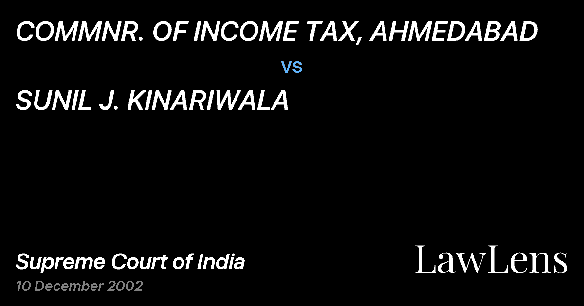 Preview image for COMMNR. OF INCOME TAX, AHMEDABAD vs. SUNIL J. KINARIWALA