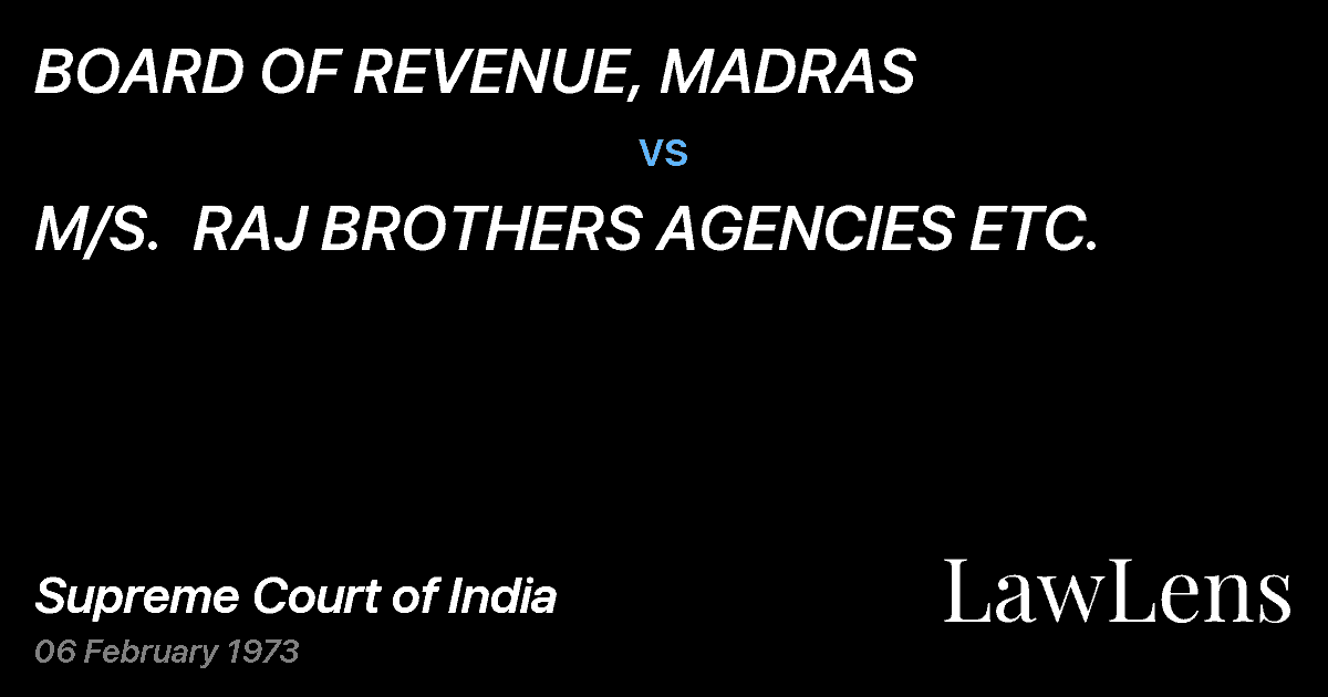 Preview image for BOARD OF REVENUE, MADRAS vs. M/S.  RAJ BROTHERS AGENCIES ETC.