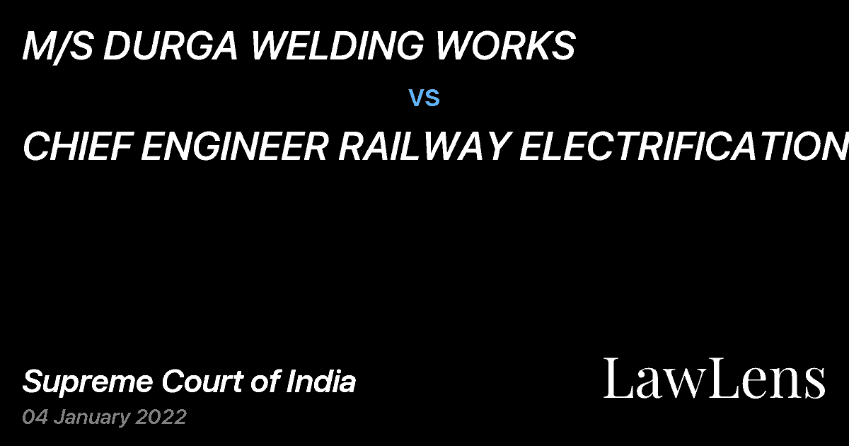 Preview image for M/S DURGA WELDING WORKS vs. CHIEF ENGINEER RAILWAY ELECTRIFICATION