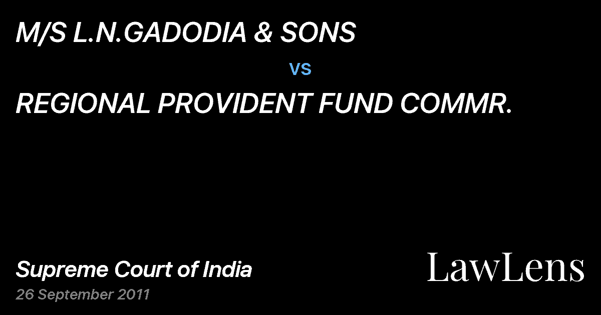 Preview image for M/S L.N.GADODIA & SONS vs. REGIONAL PROVIDENT FUND COMMR.