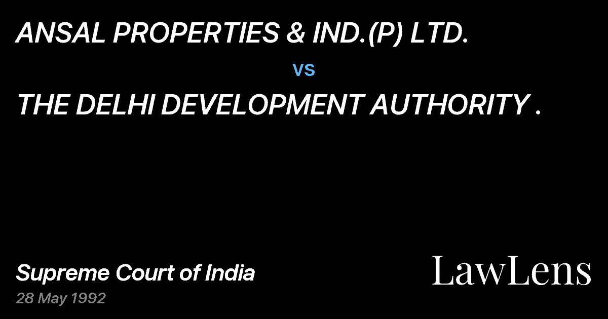 Preview image for ANSAL PROPERTIES & IND.(P) LTD. vs. THE DELHI DEVELOPMENT AUTHORITY .