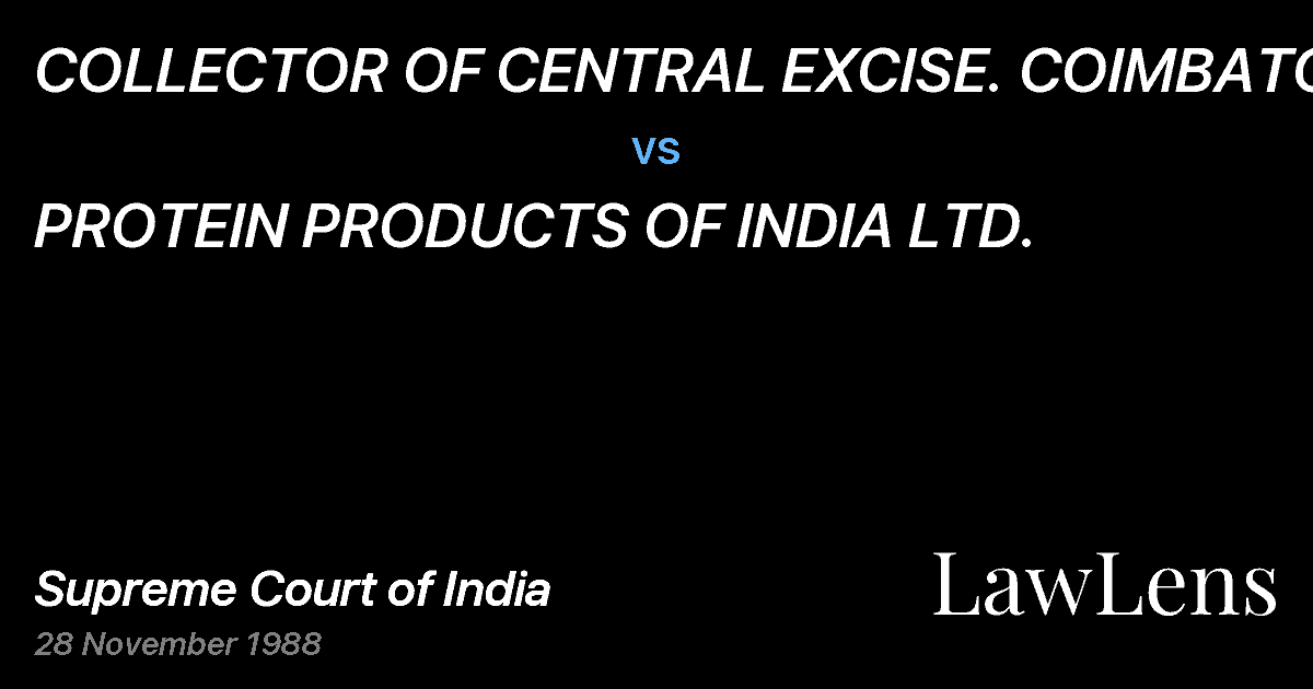Preview image for COLLECTOR OF CENTRAL EXCISE. COIMBATORE vs. PROTEIN PRODUCTS OF INDIA LTD.