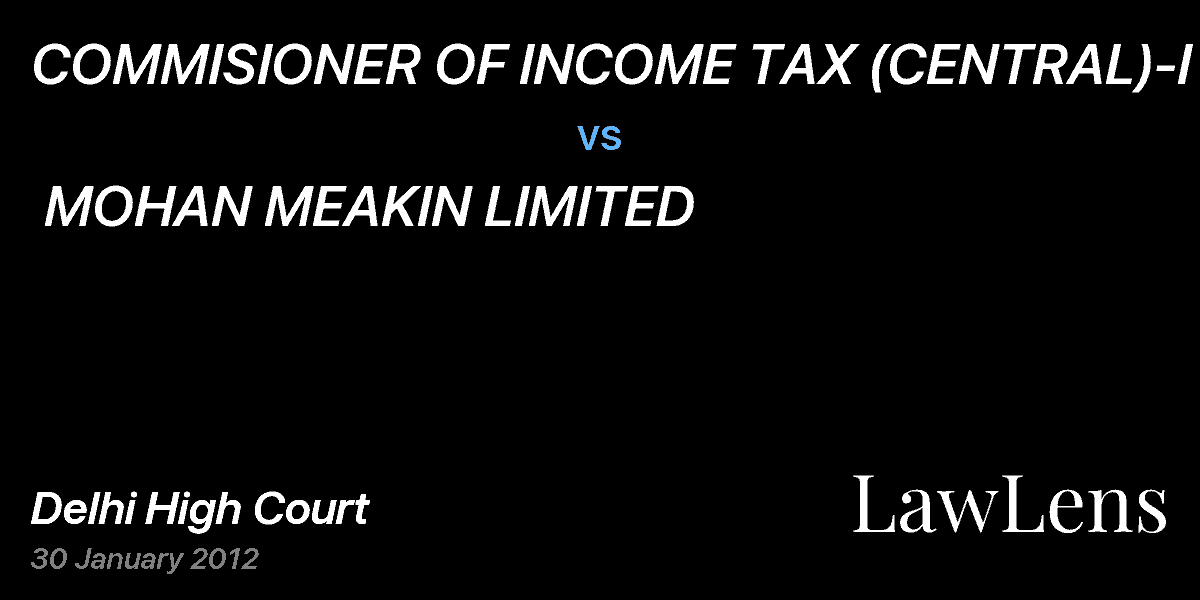 Preview image for COMMISIONER OF INCOME TAX (CENTRAL)-I vs. MOHAN MEAKIN LIMITED